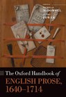 The Oxford Handbook of English Prose, 1640-1714 - Nicholas McDowell - 9780198746843