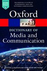 A Dictionary of Media and Communication - Daniel (Faculty Emeritus Chandler ; Rod (Lecturer in digital culture and gaming Munday - 9780198841838