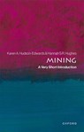 Mining - Prof Karen A. (Professor in Sustainable Mining Hudson-Edwards ; Dr Hannah S.R. (Senior Lecturer in Exploration and Mining Geology Hughes - 9780198861362