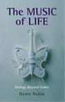 The Music of Life - Denis (Emeritus Professor of Cardiovascular Physiology at the University of Oxford) Noble - 9780199228362
