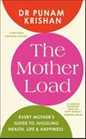 The Mother Load - Punam Dr Krishan - 9780241756386