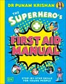 The Superhero's First Aid Manual - Dr Punam Krishan - 9780241776872