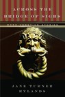 Across the Bridge of Sighs - Jane Turner Rylands - 9780307424600
