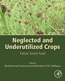 Neglected and Underutilized Crops - Muhammad Farooq ; Kadambot H.M. (Centre for Legumes in Mediterr Siddique - 9780323905374