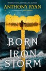 Born of an Iron Storm - Anthony Ryan - 9780356522869