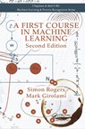 A First Course in Machine Learning - Simon (University of Glasgow Rogers ; Mark (University College London Girolami - 9780367574642