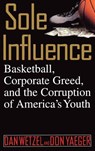 Sole Influence - Dan Wetzel ; Don Yaeger - 9780446524506