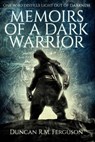 Memoirs Of A Dark Warrior - Duncan R.M. Ferguson - 9780463166222