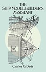 Ship Model Builder's Assistant - Charles G. Davis - 9780486255842
