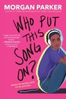 Who Put This Song On - Morgan Parker - 9780525707523
