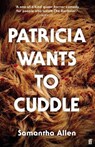 Patricia Wants to Cuddle - Samantha Allen - 9780571378302