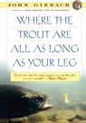 Where the Trout Are All as Long as Your Leg - John Gierach - 9780671754556