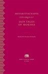 Jain Tales of Moksha - Shivakotyacharya - 9780674292512