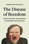 The Disease of Boredom - Josefa Ros Velasco - 9780691266619