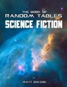 The Book of Random Tables: Science Fiction: 26 Random Tables for Tabletop Role-Playing Games - Matt Davids - 9780692140376