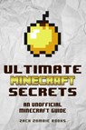 Ultimate Minecraft Secrets - Zack Zombie Books - 9780692366905
