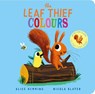 The Leaf Thief - Colours (CBB) - Alice Hemming - 9780702329302