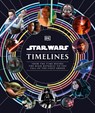 Baver, K: Star Wars Timelines - Kristin Baver ; Jason Fry ; Cole Horton ; Amy Richau - 9780744060874