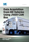 Data Acquisition from HD Vehicles Using J1939 CAN Bus - Eric Walter ; Richard Walter - 9780768081725