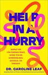Leaf, C: Help in a Hurry - Caroline Leaf - 9780801093265