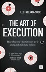 The Art of Execution - Lee Freeman-Shor - 9780857195029