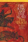 The King and the Slave - Tim Leach - 9780857899231