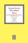 Salem County, New Jersey Wills, 1804-1830. Vol. #1: (Recorded in the Office of the Surrogate at Salem, New Jersey) - H. Stanley Craig - 9780893083113