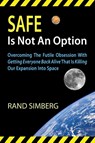 Safe Is Not an Option - Rand E. Simberg - 9780989135511