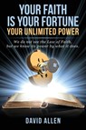 Your Faith Is Your Fortune - David Allen - 9780999543535