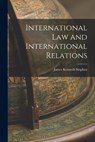 International Law and International Relations - James Kenneth Stephen - 9781016464048