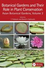 Botanical Gardens and Their Role in Plant Conservation - T. (Sri Krishnadevaraya University Pullaiah ; David A. Galbraith - 9781032250397