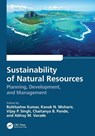 Sustainability of Natural Resources - Rohitashw (SKUAST-Kashmir Kumar ; Kanak N. Moharir ; Vijay P. (Texas A&M University Singh - 9781032300559