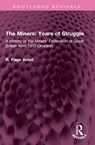 The Miners: Years of Struggle - Robert Page Arnot - 9781032537832