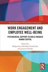 Work Engagement and Employee Well-being - Malgorzata Adamska-Chudzinska ; Justyna Pawlak - 9781032715391