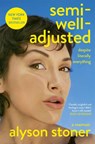 Semi-Well-Adjusted Despite Literally Everything - Alyson Stoner - 9781035086573