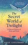 The Secret World of Twilight - Sally Coulthard - 9781035912131