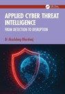 Applied Cyber Threat Intelligence - Akashdeep Bhardwaj - 9781041220893