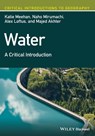 Water - Katie (King's College London Meehan ; Naho (King's College London Mirumachi ; Alex (King's College London Loftus ; Majed (King's College London Akhter - 9781119315216