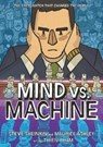 Mind Vs. Machine - Steve Sheinkin ; Maurice Ashley - 9781250334763