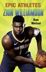 Epic Athletes: Zion Williamson - Dan Wetzel - 9781250762344