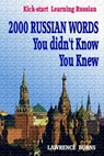 Kick-start Learning Russian: 2000 RUSSIAN Words You didn't Know You Knew - Lawrence Burns - 9781370842018