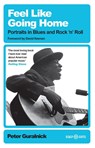 Feel Like Going Home - Peter Guralnick - 9781399619530