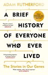 A Brief History of Everyone Who Ever Lived - Adam Rutherford - 9781399638982