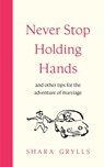 Never Stop Holding Hands - Shara Grylls - 9781399827522