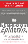 The Narcissism Epidemic - Jean M. Twenge ; W. Keith Campbell - 9781416575993