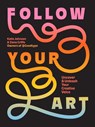 Follow Your Art - Katie Johnson ; Ilana Griffo - 9781419776823