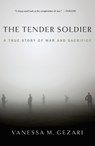 The Tender Soldier - Vanessa M. Gezari - 9781439177402