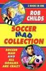 The Soccer Mad Collection - Rob Childs - 9781446404706