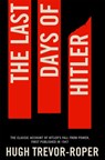 The Last Days of Hitler - Hugh Trevor Roper - 9781447218616