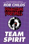 Phantom Football: Team Spirit - Rob Childs - 9781448102822